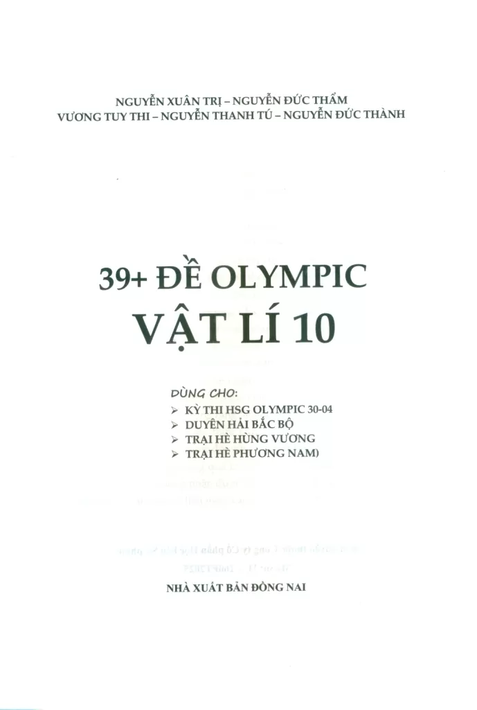 39+ ĐỀ OLYMPIC VẬT LÍ LỚP 10 (Dùng cho kì thi học sinh giỏi Olympic 30/04; Duyên hải Bắc bộ; Trại hè Hùng Vương; Trại hè Phương Nam…)